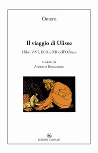 Il viaggio di Ulisse. I libri V-VI, IX-X e XII dell'Odissea - Librerie.coop Il viaggio di Ulisse. I libri V-VI, IX-X e XII dell'Odissea - Librerie.coop