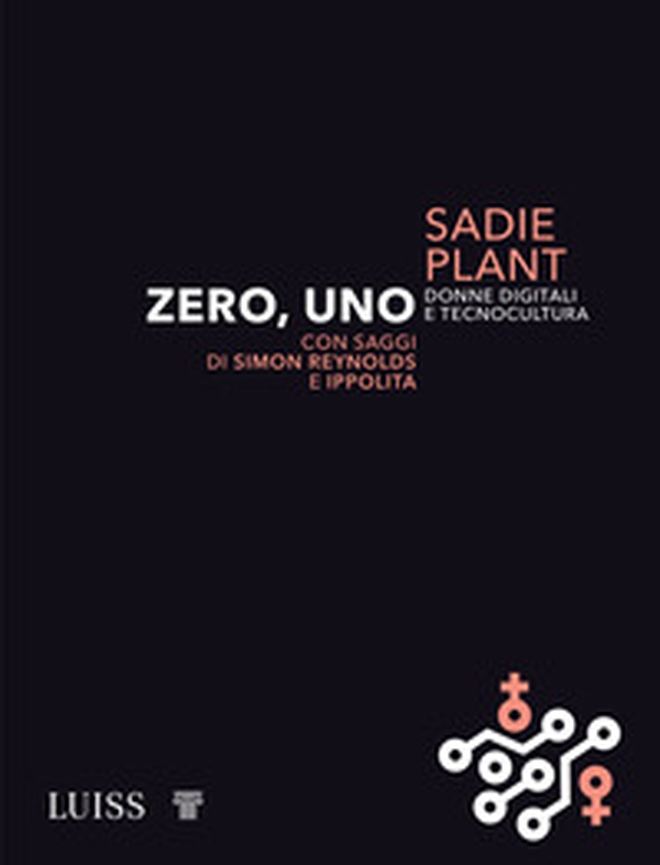 Zero, uno. Donne digitali e tecnocultura - Librerie.coop Zero, uno. Donne digitali e tecnocultura - Librerie.coop
