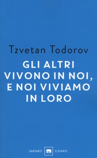 Gli altri vivono in noi, e noi viviamo in loro. Saggi 1938-2008 - Librerie.coop Gli altri vivono in noi, e noi viviamo in loro. Saggi 1938-2008 - Librerie.coop