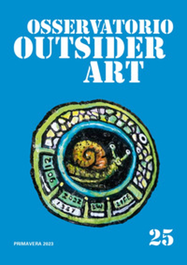Osservatorio outsider art - Vol. 25 - Librerie.coop Osservatorio outsider art - Vol. 25 - Librerie.coop