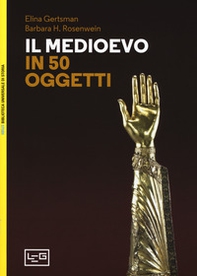 Il Medioevo in 50 oggetti - Librerie.coop