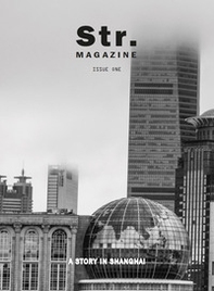 Str. Magazine - Issue one. A story in Shanghai - Librerie.coop