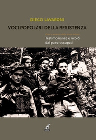 Voci popolari della resistenza. Diari e memorie della storia italiana. Testimonianze e ricordi dai paesi occupati - Librerie.coop