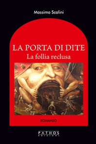 La Porta di Dite. La follia reclusa - Librerie.coop