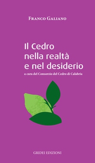Il cedro nella realtà e nel desiderio - Librerie.coop