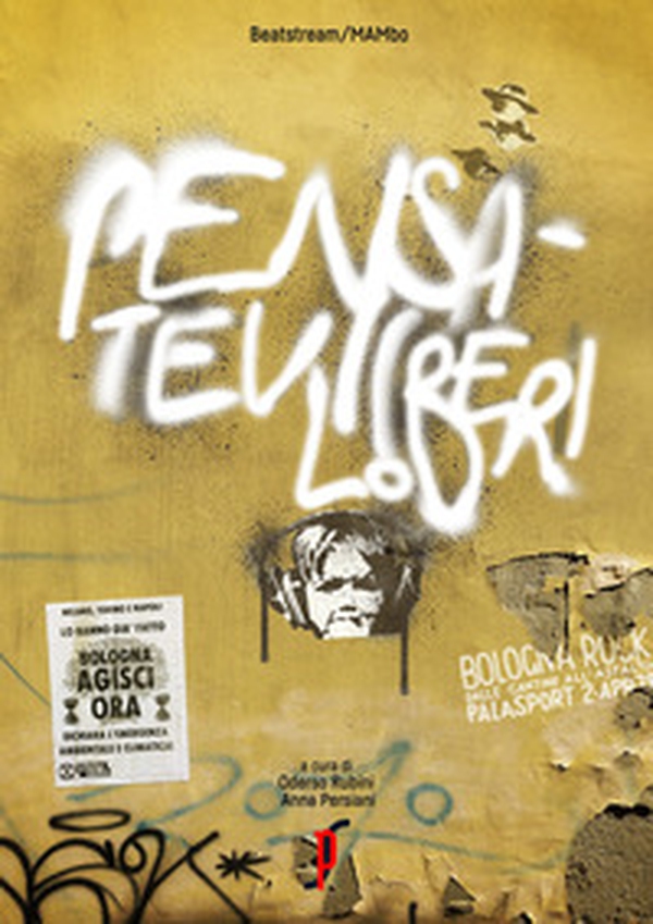 Pensatevi liberi. Bologna Rock 1979. Catalogo della mostra (Bologna, 17 maggio-29 settembre 2019). Ediz. italiana e inglese - Librerie.coop Pensatevi liberi. Bologna Rock 1979. Catalogo della mostra (Bologna, 17 maggio-29 settembre 2019). Ediz. italiana e inglese - Librerie.coop