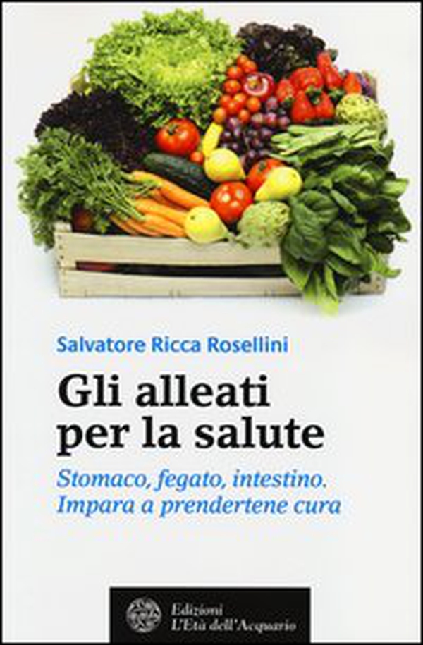 Gli alleati per la salute. Stomaco, fegato, intestino. Impara a prendertene cura - Librerie.coop Gli alleati per la salute. Stomaco, fegato, intestino. Impara a prendertene cura - Librerie.coop