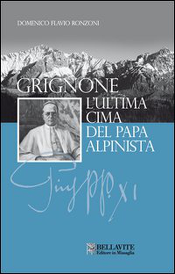 Grignone. L'ultima cima del papa alpinista - Librerie.coop Grignone. L'ultima cima del papa alpinista - Librerie.coop