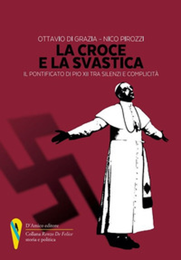 La croce e la svastica. Il pontificato di Pio XII tra silenzi e complicità - Librerie.coop La croce e la svastica. Il pontificato di Pio XII tra silenzi e complicità - Librerie.coop