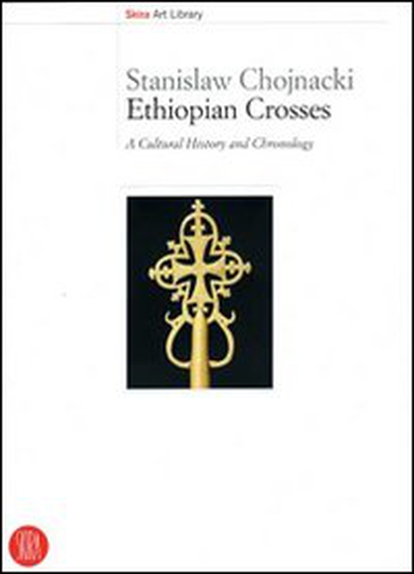 Ethiopian crosses. A cultural history and chronology - Librerie.coop Ethiopian crosses. A cultural history and chronology - Librerie.coop