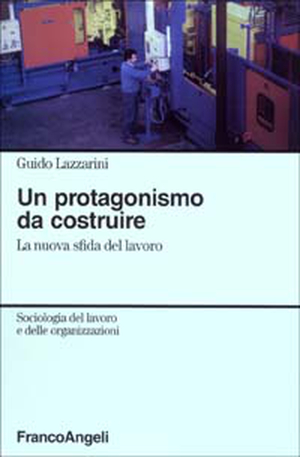 Un protagonismo da costruire. La nuova sfida del lavoro - Librerie.coop