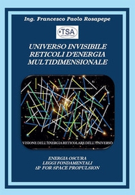 Universo invisibile reticoli d'energia multidimensionale - Librerie.coop