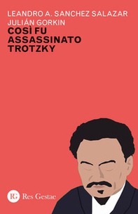 Cosi fu assassinato Trotzky - Librerie.coop