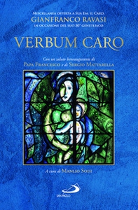 «Verbum caro». Miscellanea offerta a Sua Em. il Card. Gianfranco Ravasi in occasione del suo 80° genetliaco - Librerie.coop