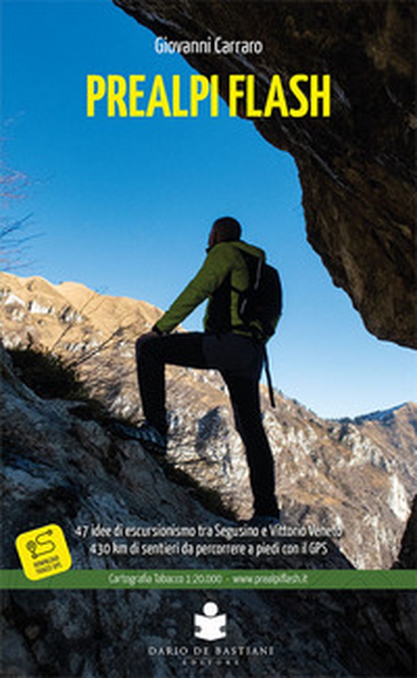 Prealpi flash. 47 idee di escursionismo tra Segusino e Vittorio Veneto. 430 km di sentieri da percorrere a piedi con il GPS - Librerie.coop Prealpi flash. 47 idee di escursionismo tra Segusino e Vittorio Veneto. 430 km di sentieri da percorrere a piedi con il GPS - Librerie.coop