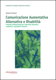 Comunicazione aumentativa alternativa e disabilità. Proposte differenziate per interventi educativi, scolastici e abilitativi inclusivi - Librerie.coop Comunicazione aumentativa alternativa e disabilità. Proposte differenziate per interventi educativi, scolastici e abilitativi inclusivi - Librerie.coop