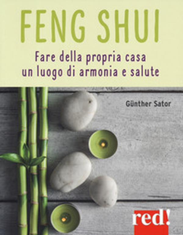 Feng shui. L'arte di creare ambienti accoglienti e salutari - Librerie.coop Feng shui. L'arte di creare ambienti accoglienti e salutari - Librerie.coop