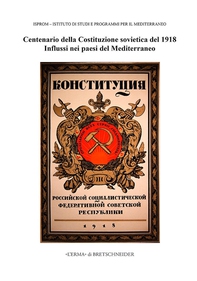Centenario della Costituzione sovietica del 1918. Influssi nei paesi del Mediterraneo - Librerie.coop