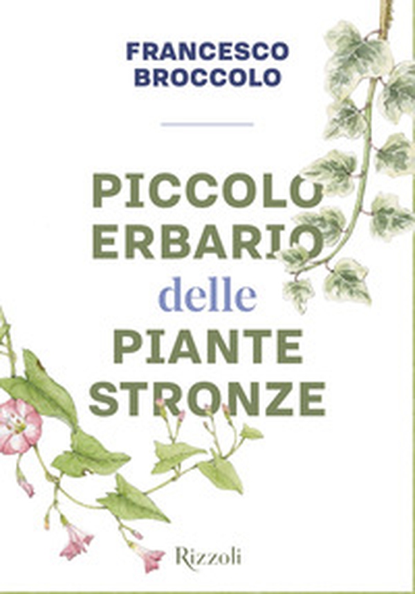 Piccolo erbario delle piante stronze - Librerie.coop Piccolo erbario delle piante stronze - Librerie.coop