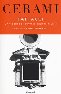 Fattacci. Il racconto di quattro delitti italiani - Librerie.coop