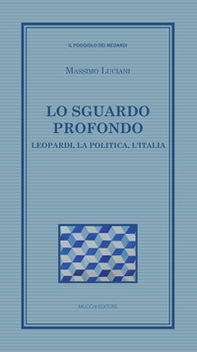 Lo sguardo profondo. Leopardi, la politica, l'Italia - Librerie.coop Lo sguardo profondo. Leopardi, la politica, l'Italia - Librerie.coop