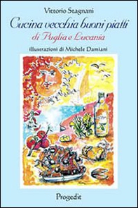 Cucina vecchia buoni piatti di Puglia e Lucania (e non solo) - Librerie.coop