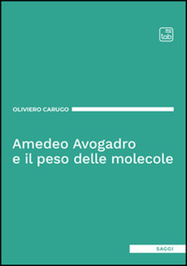 Amedeo Avogadro e il peso delle molecole - Librerie.coop Amedeo Avogadro e il peso delle molecole - Librerie.coop