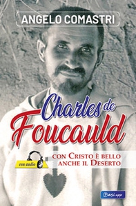 Carlo de Foucauld. Con Cristo è bello anche il deserto - Librerie.coop Carlo de Foucauld. Con Cristo è bello anche il deserto - Librerie.coop
