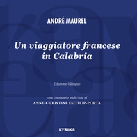 Un viaggiatore francese in Calabria. Ediz. italiana e francese - Librerie.coop