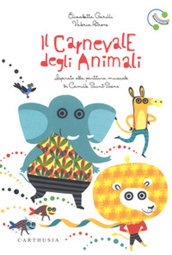 Il carnevale degli animali ispirato alla partitura musicale di Camille Saint-Saëns - Librerie.coop Il carnevale degli animali ispirato alla partitura musicale di Camille Saint-Saëns - Librerie.coop