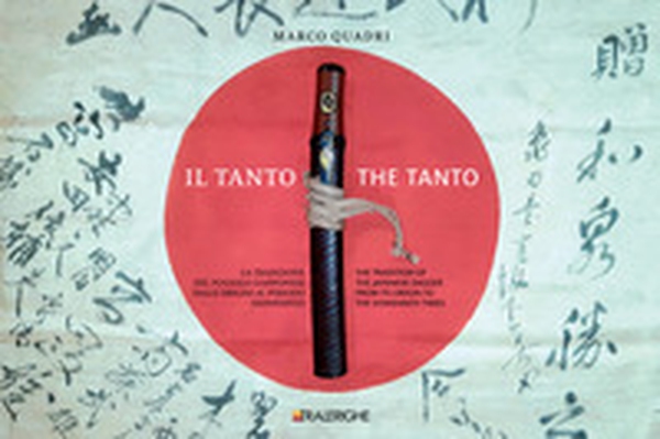 Il Tanto. La tradizione del pugnale giapponese dalle origini al periodo Shinshinto-The Tanto. The tradition of the Japanese dagger from its origin to the Shinshinto times - Librerie.coop Il Tanto. La tradizione del pugnale giapponese dalle origini al periodo Shinshinto-The Tanto. The tradition of the Japanese dagger from its origin to the Shinshinto times - Librerie.coop
