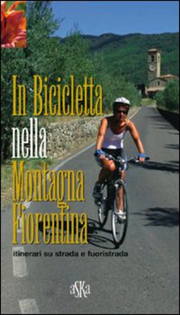 In bicicletta nella montagna fiorentina. Itinerari su strada e fuoristrada - Librerie.coop In bicicletta nella montagna fiorentina. Itinerari su strada e fuoristrada - Librerie.coop