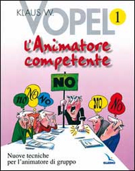 L'animatore competente. Nuove tecniche per l'animatore di gruppo - Vol. 1 - Librerie.coop