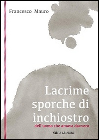 Lacrime sporche di inchiostro - Librerie.coop