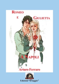 Romeo e Giulietta a Napoli. Storie di tutti i giorni-'O piezz' 'e carta (La licenza media) - Librerie.coop