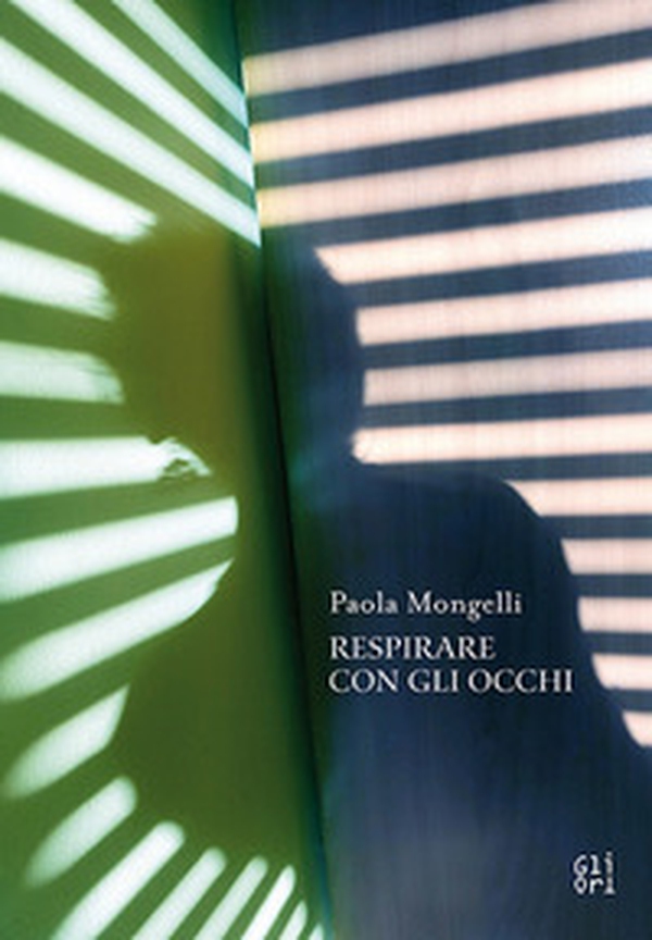 Paola Mongelli. Respirare con gli occhi - Librerie.coop