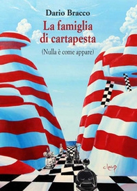 La famiglia di cartapesta. (Nulla è come appare) - Librerie.coop