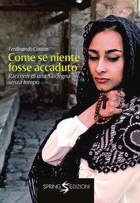 Come se niente fosse accaduto. Racconti di una Sardegna senza tempo - Librerie.coop