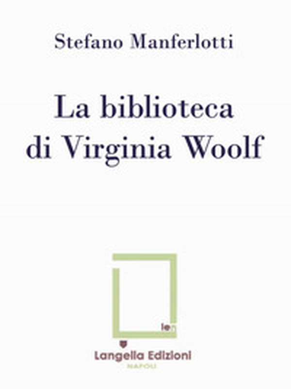 La biblioteca di Virginia Woolf - Librerie.coop La biblioteca di Virginia Woolf - Librerie.coop