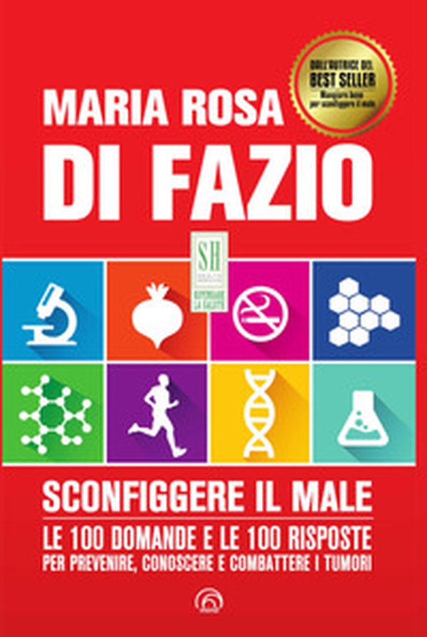 Sconfiggere il male. Le 100 domande per prevenire, conoscere e combattere i tumori - Librerie.coop Sconfiggere il male. Le 100 domande per prevenire, conoscere e combattere i tumori - Librerie.coop