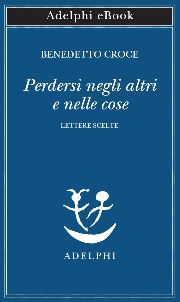 Perdersi negli altri e nelle cose - Librerie.coop