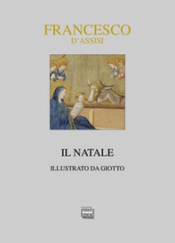 Francesco d'Assisi. Il Natale - Librerie.coop