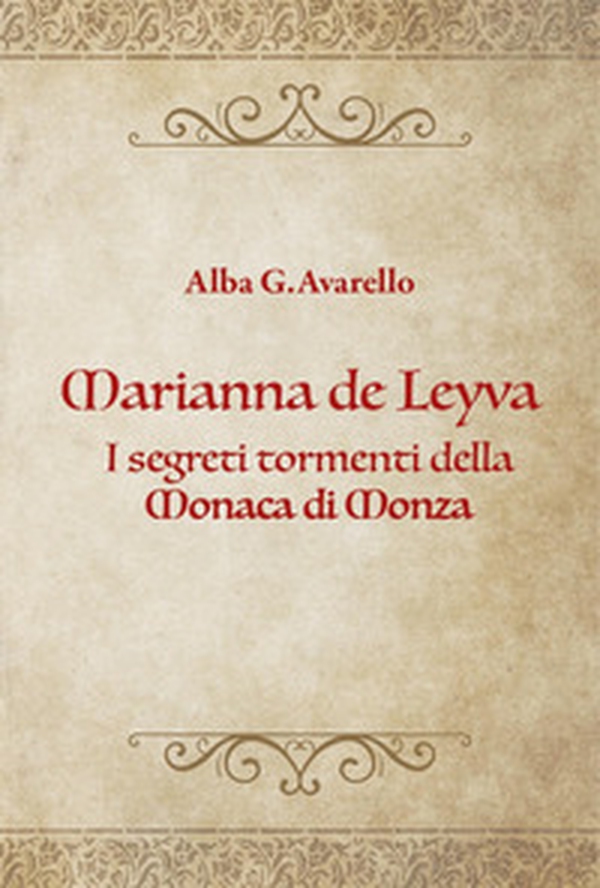Marianna de Leyva. I segreti tormenti della Monaca di Monza - Librerie.coop Marianna de Leyva. I segreti tormenti della Monaca di Monza - Librerie.coop
