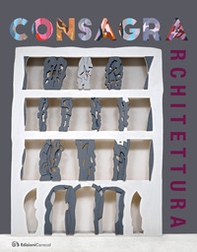 Consagra architettura. Catalogo della mostra (Marsala, 6 luglio-20 ottobre 2019) - Librerie.coop Consagra architettura. Catalogo della mostra (Marsala, 6 luglio-20 ottobre 2019) - Librerie.coop
