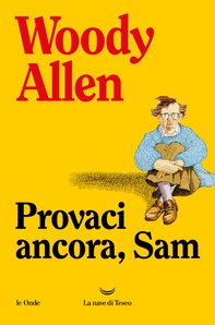 Provaci ancora, Sam - Librerie.coop Provaci ancora, Sam - Librerie.coop