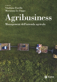 Agribusiness. Management dell'azienda agricola - Librerie.coop