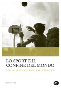 Lo sport e il confine del mondo - Librerie.coop