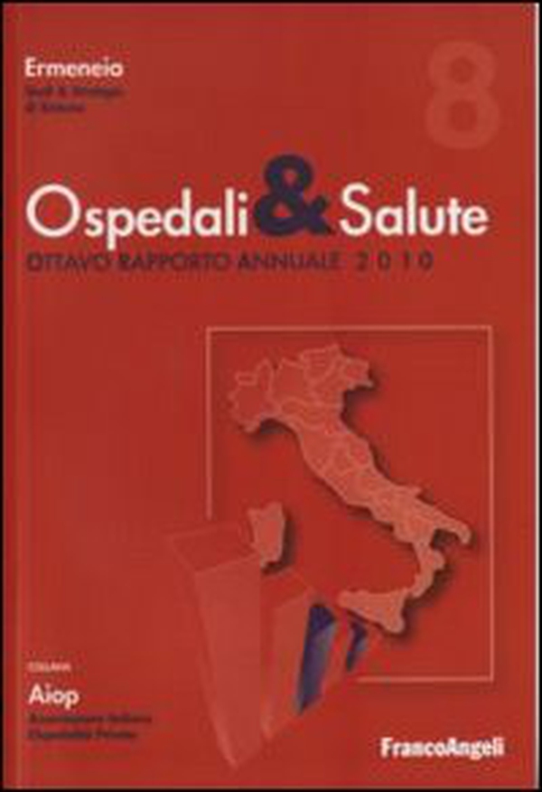 Ospedali & salute. Ottavo rapporto annuale 2010 - Librerie.coop Ospedali & salute. Ottavo rapporto annuale 2010 - Librerie.coop