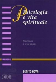 Psicologia e vita spirituale. Sinfonia a due mani - Librerie.coop