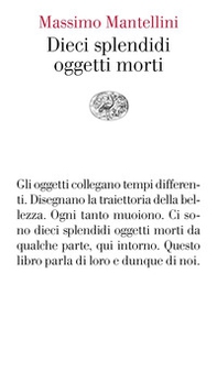 Dieci splendidi oggetti morti - Librerie.coop Dieci splendidi oggetti morti - Librerie.coop